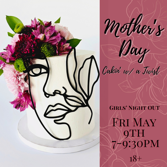 Mother’s Day Girl's Night Out (FRI MAY 09)