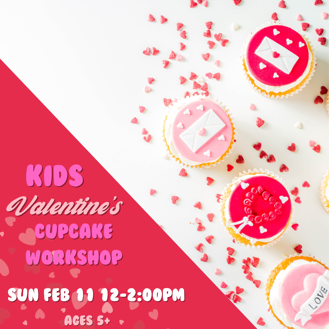Kid's Valentine's Cupcake Workshop (SUN FEB 11)