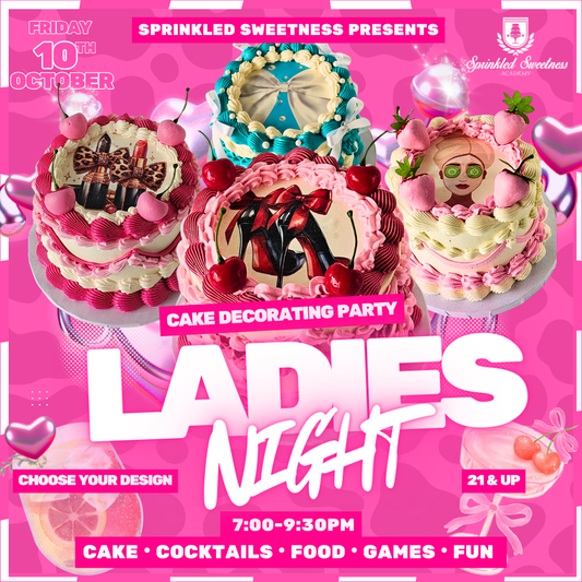 Cakin' w/a Twist: Ladies Night (FRI OCT 10)
