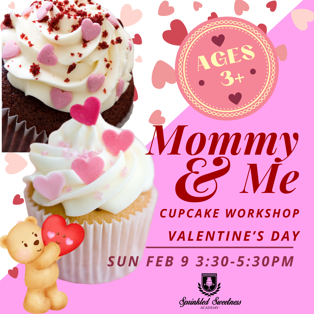 Mommy & Me Valentine's Day Cupcakes Workshop (SUN FEB 9)