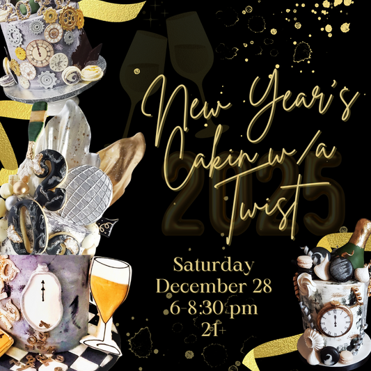 New Year's Cakin w/ a Twist (SAT DEC 28th)