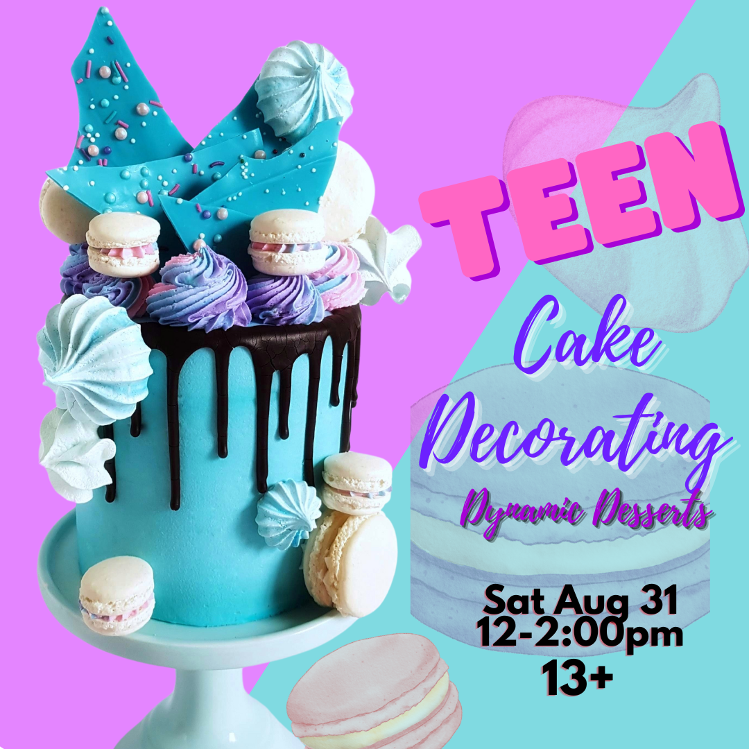 Teen Cake Decorating Class (SAT AUG 31)